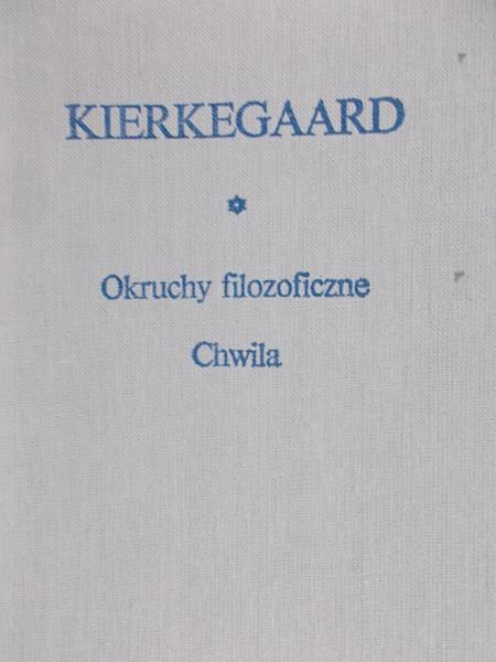 Kierkegaard Soren - Okruchy filozoficzne. Chwila