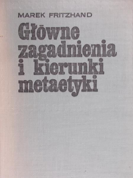 Fritzhand Marek - Główne zagadnienia i kierunki metaetyki