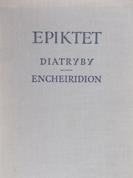Epiktet - Diatryby. Encheiridion