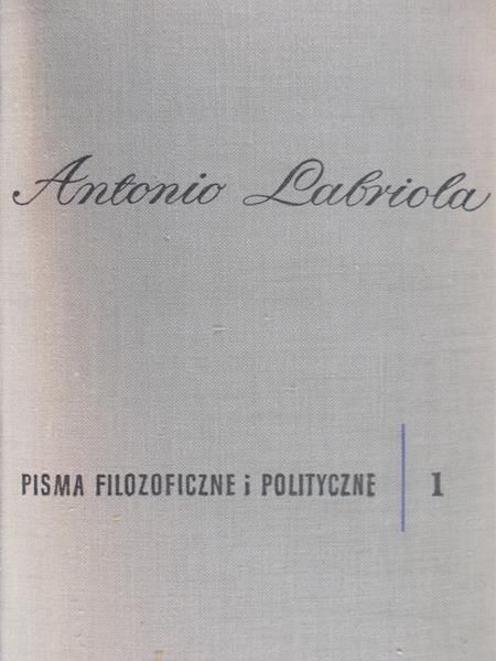 Labriola Antonio - Pisma filozoficzne i polityczne