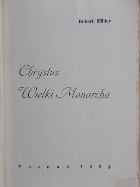 Mader Robert - Chrystus Wielki Monarcha, 1934 r.