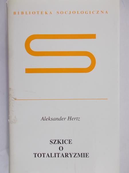 Hertz Aleksander - Szkice o totalitaryźmie