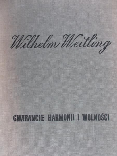 Weitling Wilhelm - Gwarancje harmonii i wolności