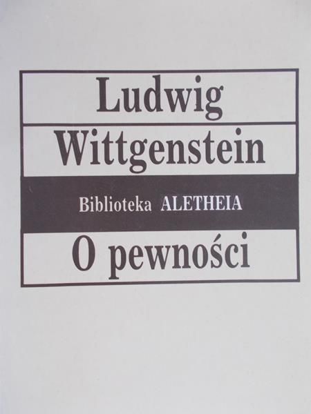 Wittgenstein Ludwig - O pewności