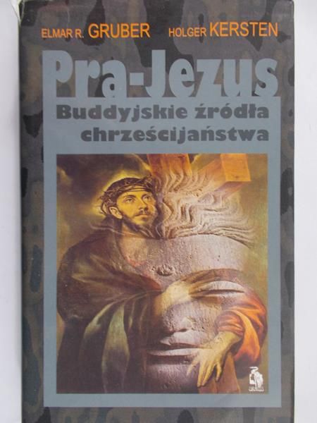 Gruber Elmar R. - Pra-Jezus - Buddyjskie źródła chrześcijaństw