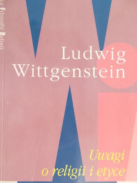 Wittgenstein Ludwig - Uwagi o religii i etyce