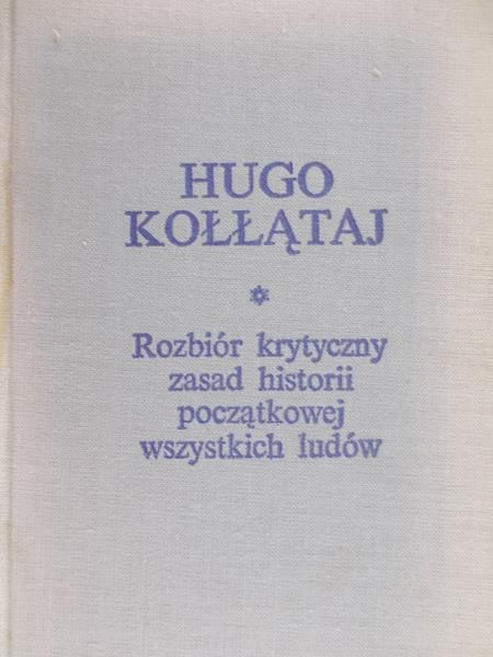 Kołłątaj Hugo - Rozbiór krytyczny zasad historii początkowej wszystkich ludów