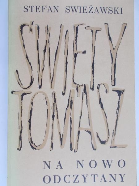 Swieżawski Stefan - Święty Tomasz na nowo odczytany