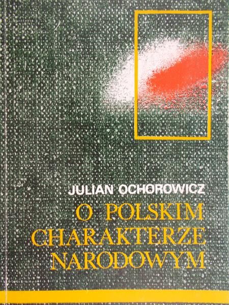 Ochorowicz Julian - O polskim charakterze narodowym