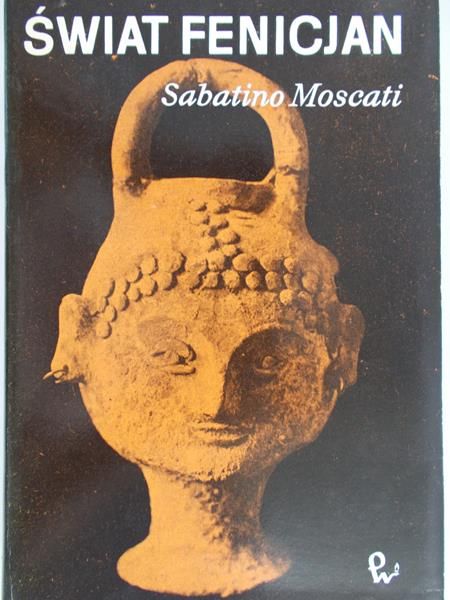 Moscati Sabatino - Świat Fenicjan