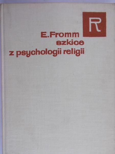 Fromm E.  - Szkice z psychologii religii