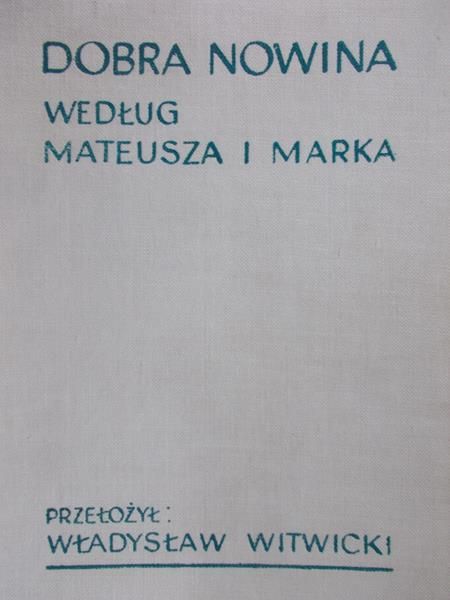 Witwicki Władysław - Dobra nowina według Mateusza i Marka