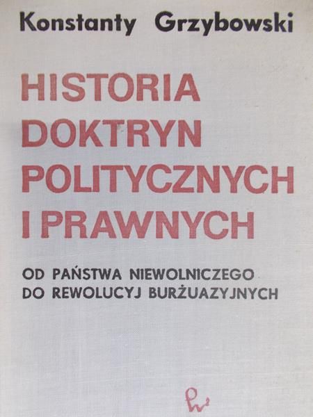 Grzybowski Konstanty - Historia doktryn politycznych i prawnych