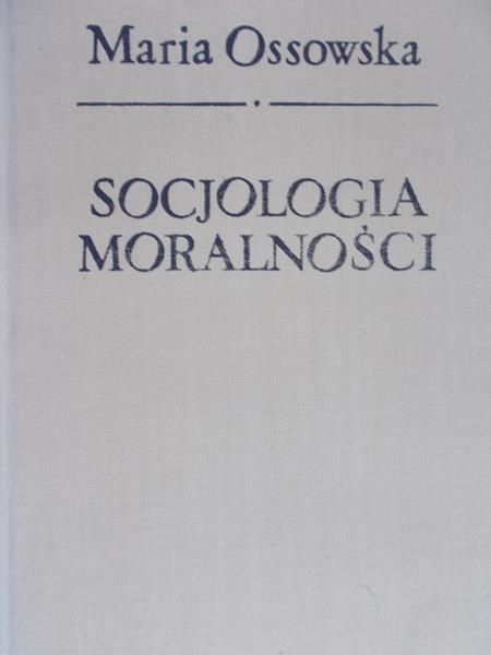 Ossowska Maria - Socjologia moralności
