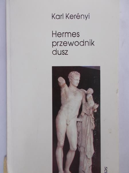 Kerenyi Karl - Hermes przewodnik dusz