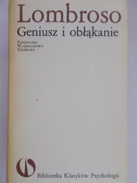 Lombroso Cesare - Geniusz i obłąkanie