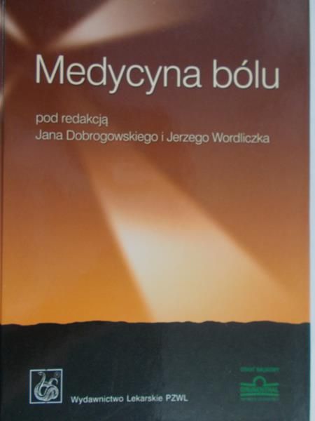 Dobrogowski Jan (red.) - Medycyna bólu