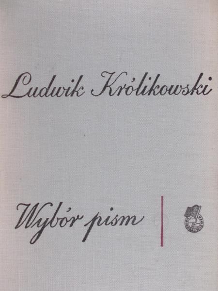 Królikowski Ludwik  - Wybór pism