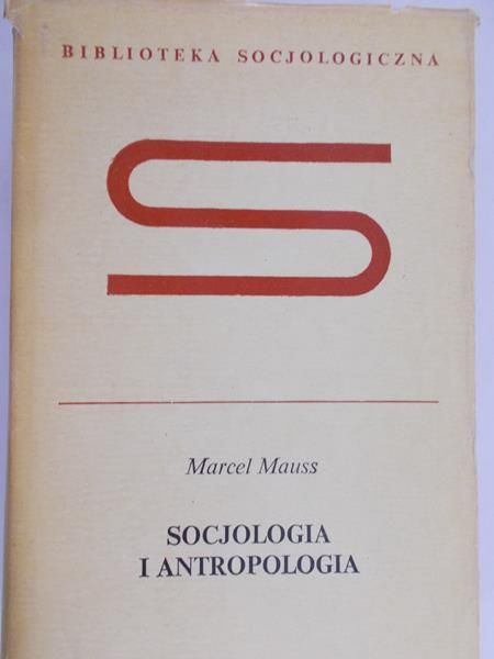 Mauss Marcel - Socjologia i antropologia