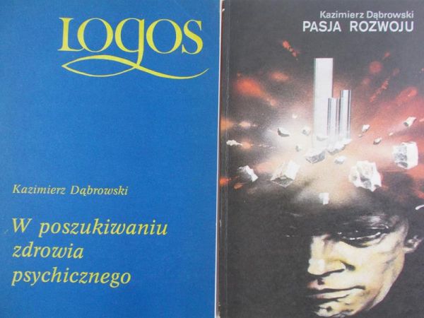 Dąbrowski Kazimierz - Pasja rozwoju/ W poszukiwaniu zdrowia psychicznego