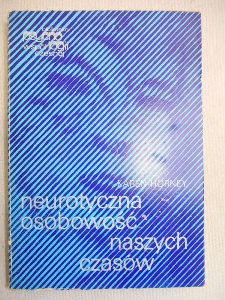 Horney Karen - Neurotyczna osobowość naszych czasów