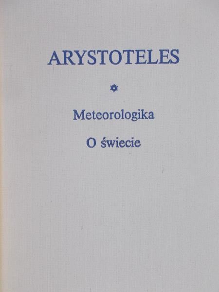 Arystoteles - Meteorologika. O świecie