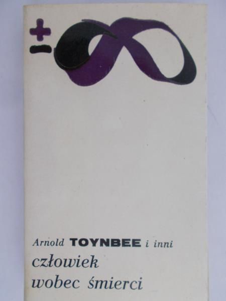 Toynbee Arnold  - Człowiek wobec śmierci