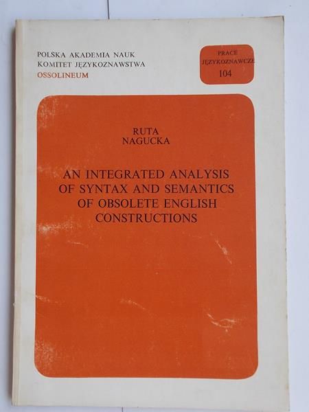 Nagucka Ruta - An integrated analysis of syntax and semantics of obsolete english constructions