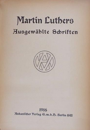 Luthers Martin  - Ausgewahlte Schriften, 1916