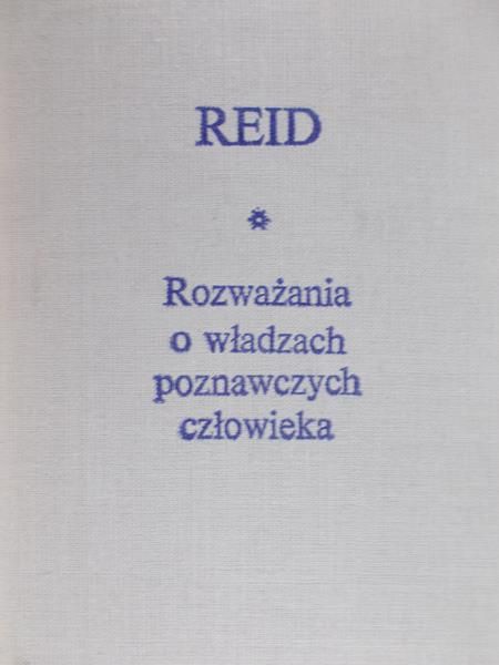 Reid Thomas - Rozważania o władzach poznawczych człowieka