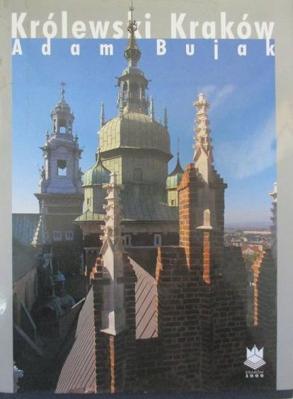 Bujak Adam - Królewski Kraków