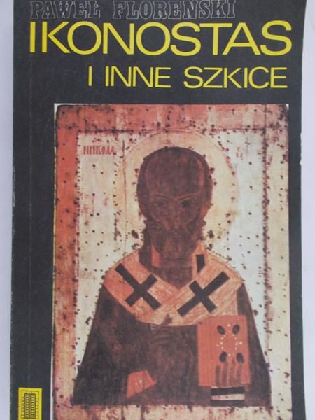 Florenski Paweł - Ikonostas i inne szkice