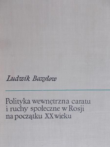 Polityka wewnętrzna caratu i ruchy społeczne w Rosji na początku XX wieku