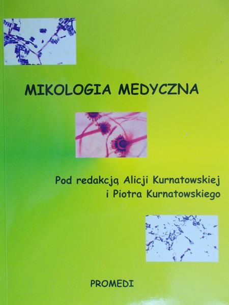 Kurnatowska Alicja (red.) - Mikologia medyczna