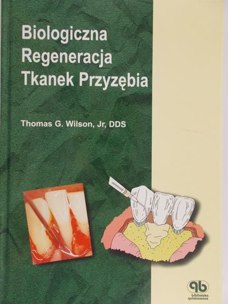 Wilson Thomas G. - Biologiczna regeneracja tkanek przyzębia