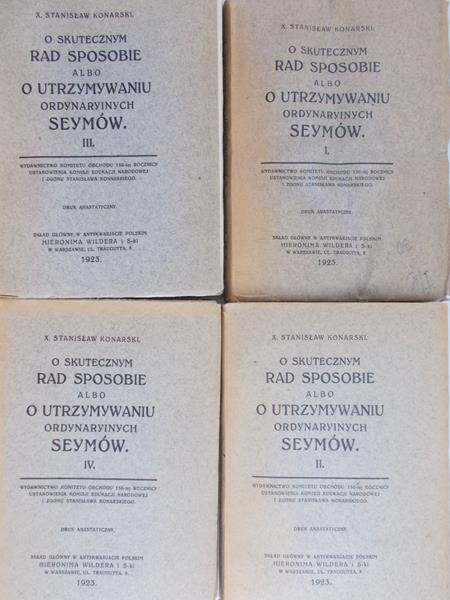Konarski Stanisław - O skutecznym rad sposobie albo o utrzymywaniu ordynaryjnych seymów Tom I-IV 1923 r.
