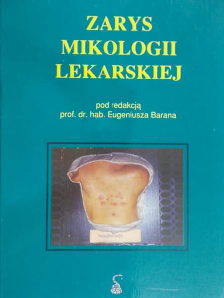 Barana Eugeniusz - Zarys mikologii lekarskiej