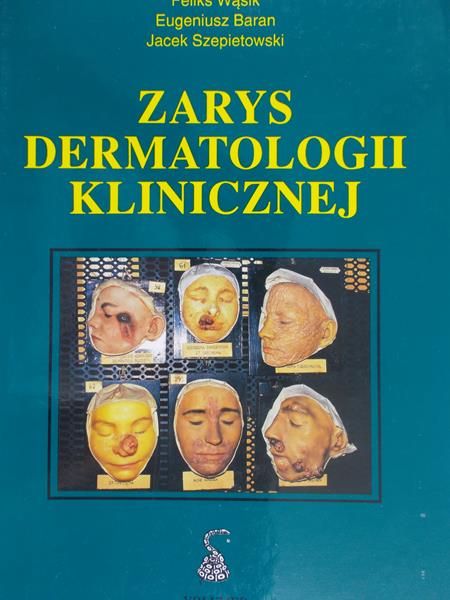 Wąsik Feliks - Zarys dermatologii klinicznej