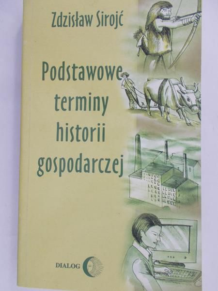 Sirojć Zdzisław - Podstawowe terminy historii gospodarczej