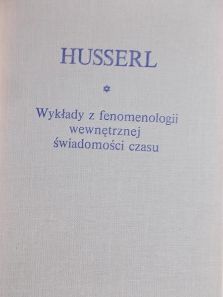 Husserl Edmund - Wykłady z fenomenologii wewnętrznej świadomości czasu
