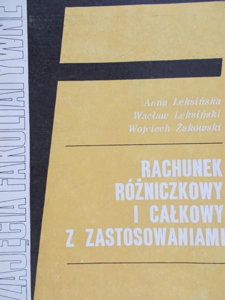 Leksińska Anna - Rachunek różniczkowy i całkowity z zastosowaniami