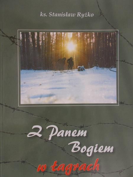 Ryżko Stanisław - Z Panem Bogiem w łagrach