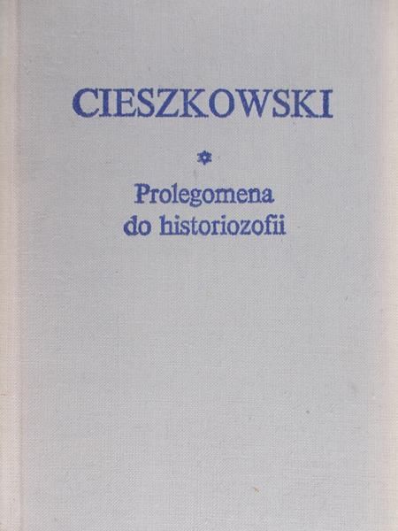Cieszkowski - Prolegomena do historiozofii