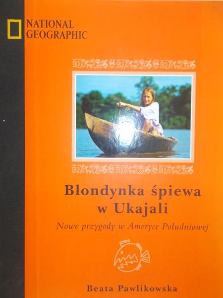 Pawlikowska Beata - Blondynka śpiewa w Ukajali