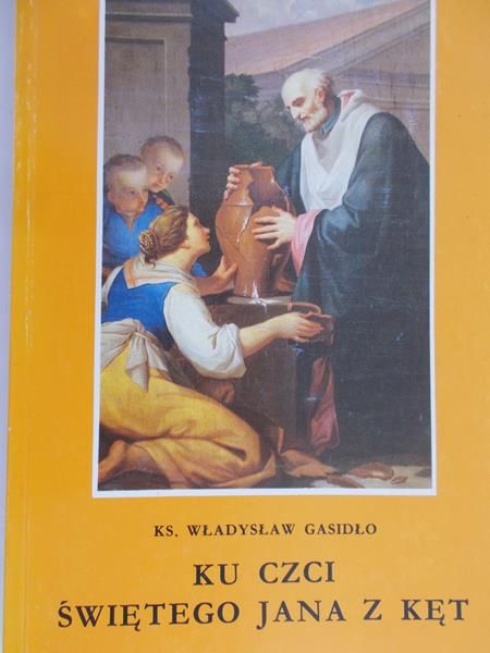 Gasidło Władysław - Ku czci świętego Jana z Kęt