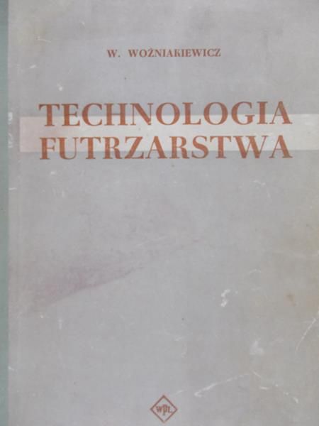Woźniakiewicz Wacław - Technologia Futrzastwa