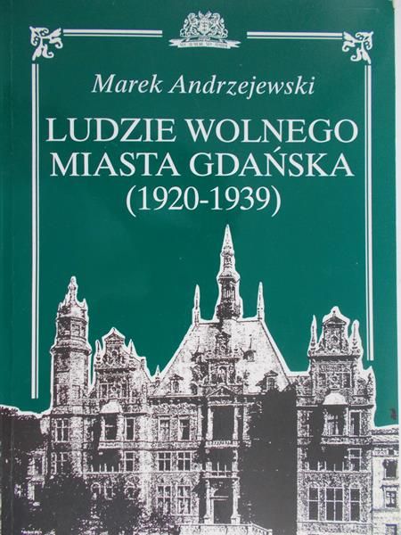 Andrzejewski Marek - Ludzie wolnego miasta Gdańska