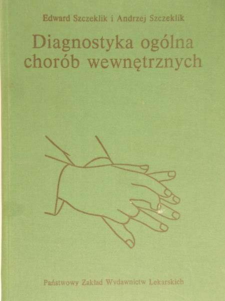 Szczeklik Edward i Andrzej - Diagnistyka ogólna chorób wewnętrznych
