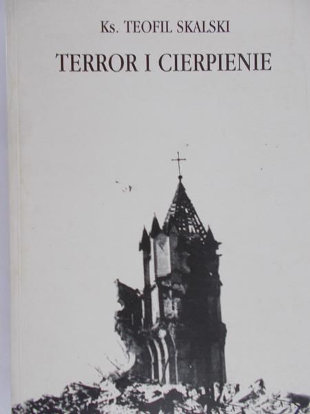 Skalski Teofil - Terror i cierpienie