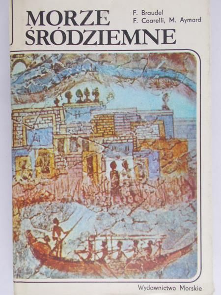 Braudel Fernand - Morze Śródziemne